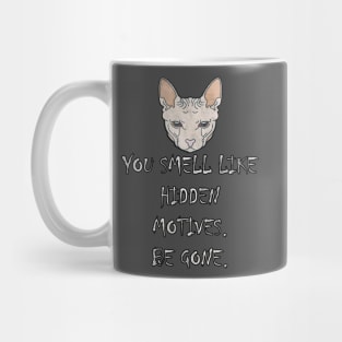 Sphynx Cat Sarcastic Funny You Smell Like Hidden Motives Mug